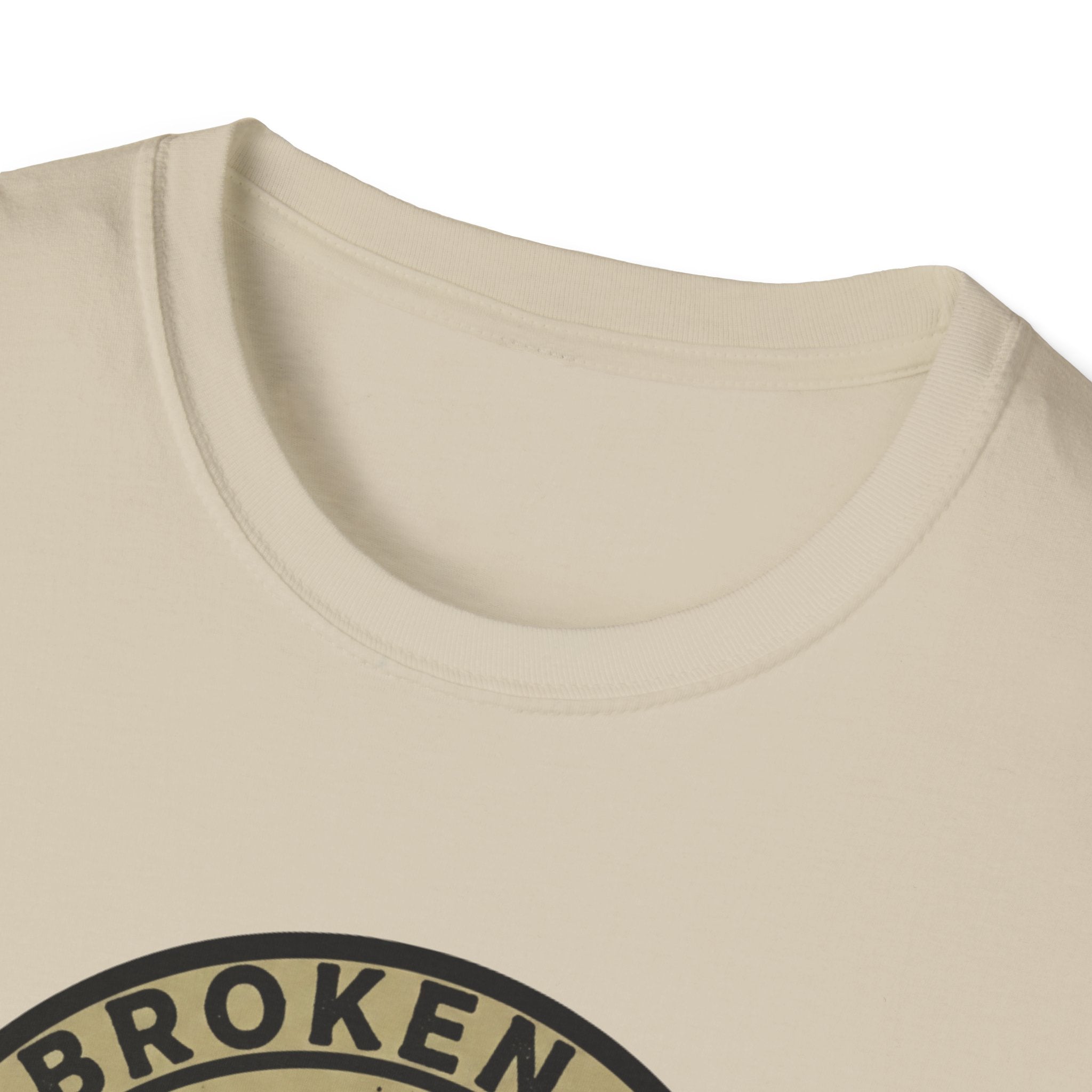 Broken in Not Broken T-Shirt