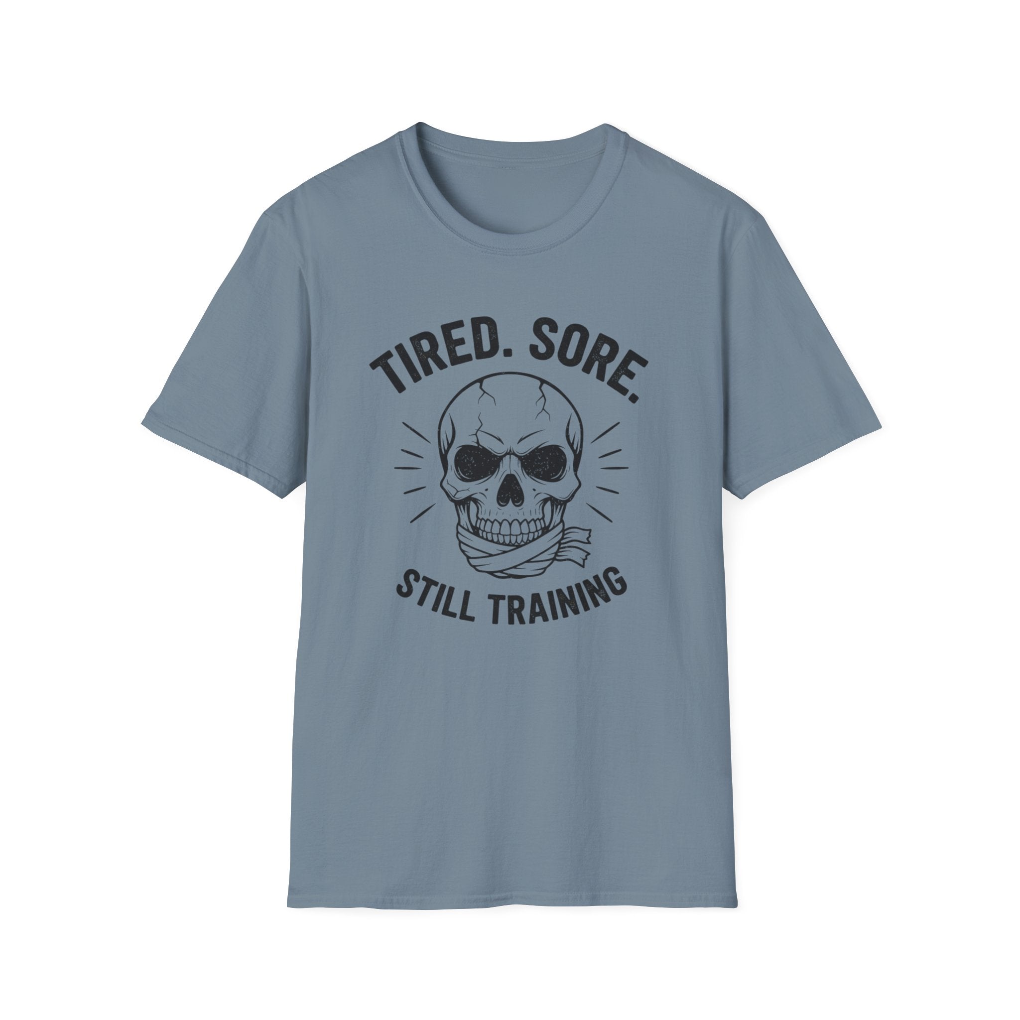 "Tired. Sore. Still Training" Skull T-Shirt