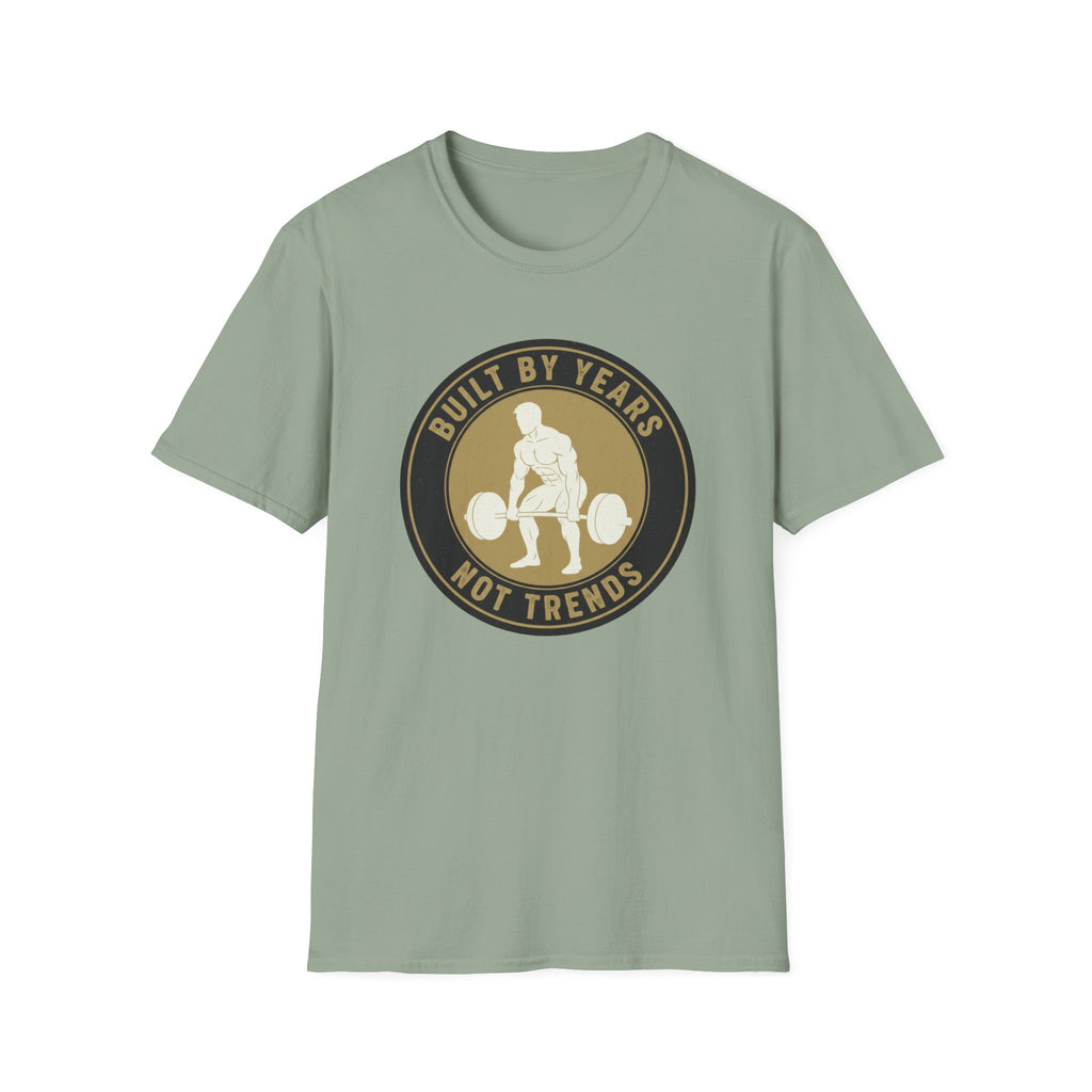 Built by Years Not Trends T-Shirt