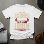 Earned Under Iron Weightlifting T-Shirt