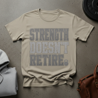 Strength Doesn't Retire Heavy Block T-Shirt