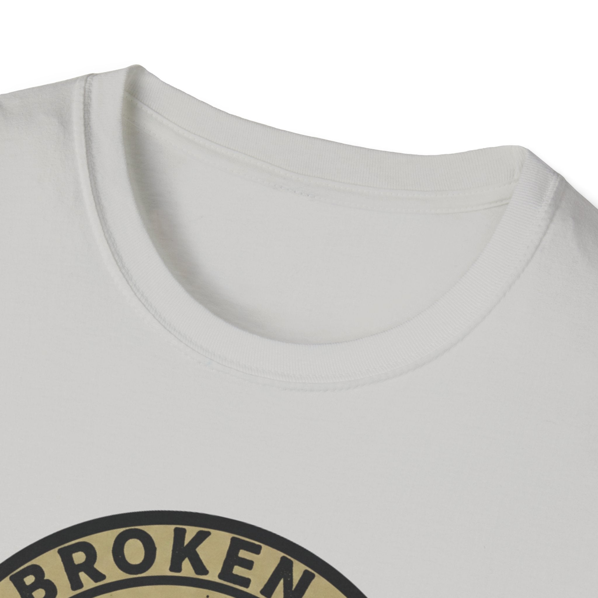 Broken in Not Broken T-Shirt