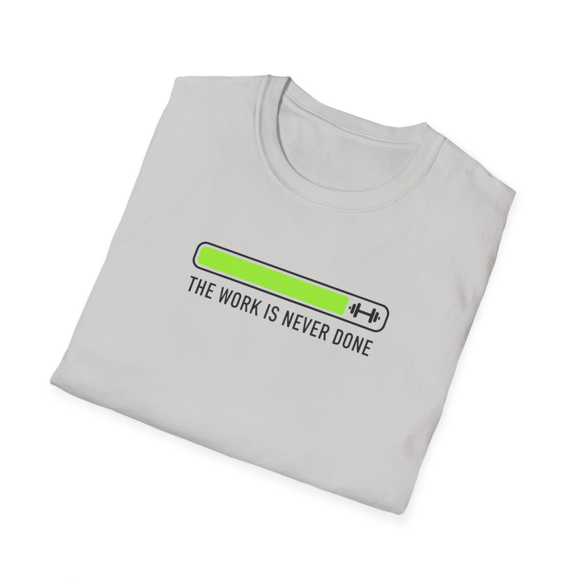 "The Work Is Never Done" Low Battery Progress Bar T-Shirt
