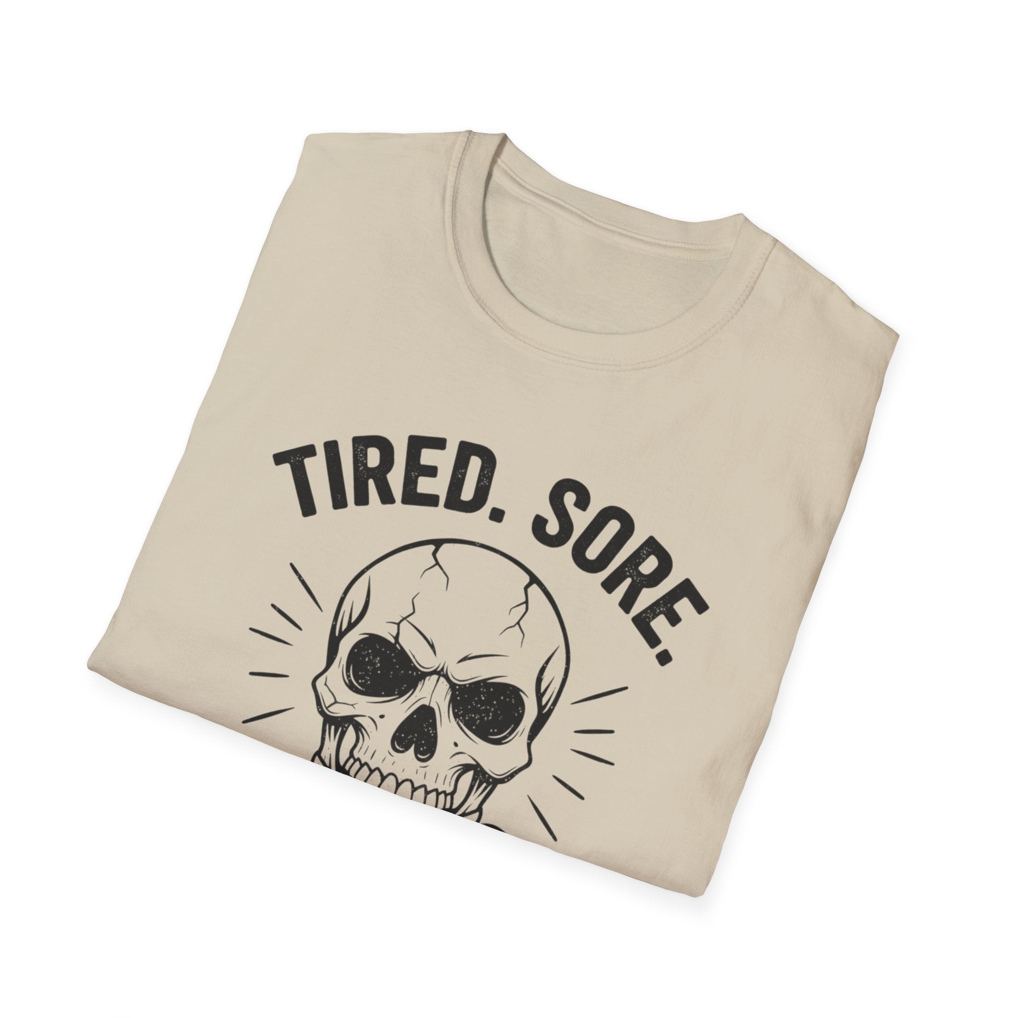 "Tired. Sore. Still Training" Skull T-Shirt