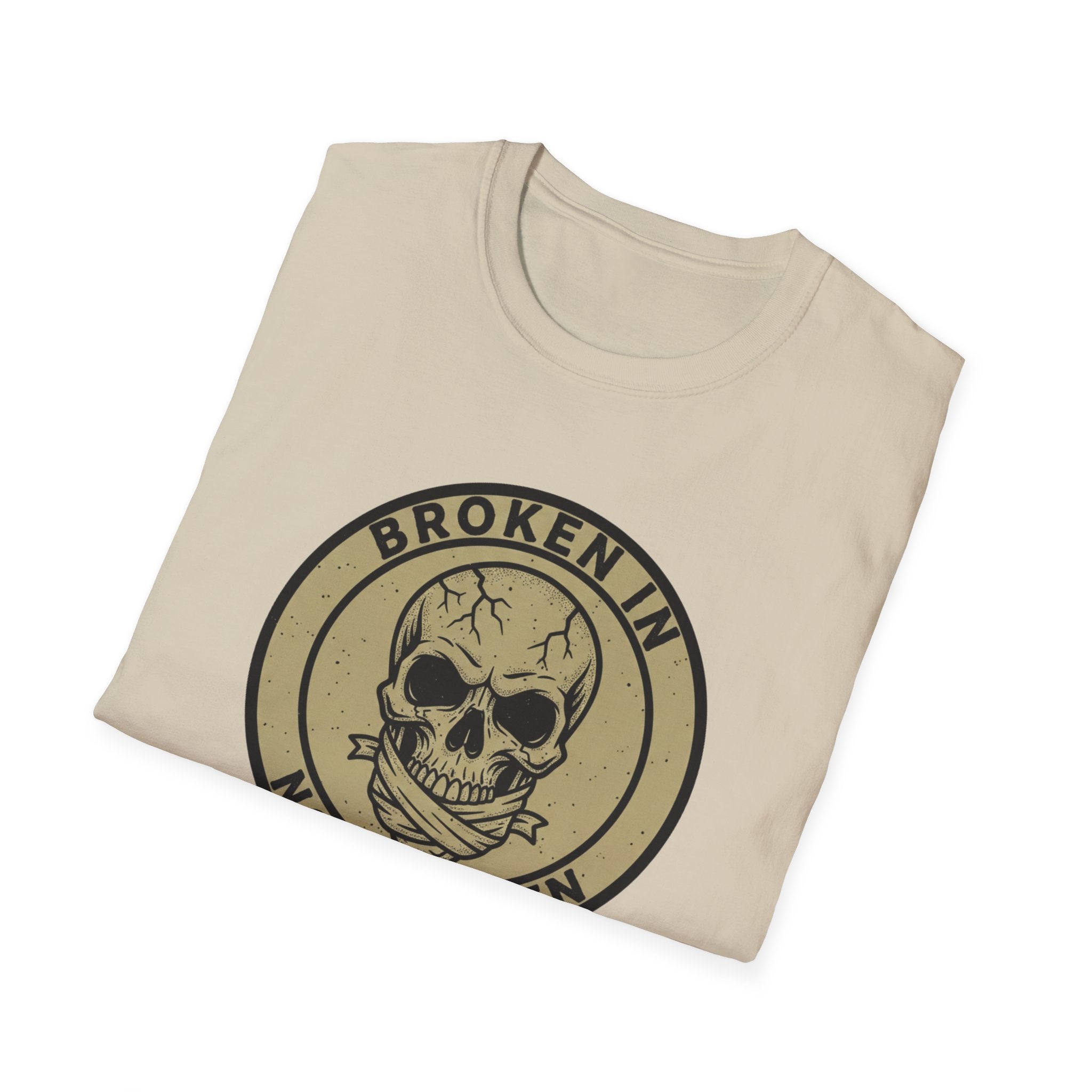 Broken in Not Broken T-Shirt