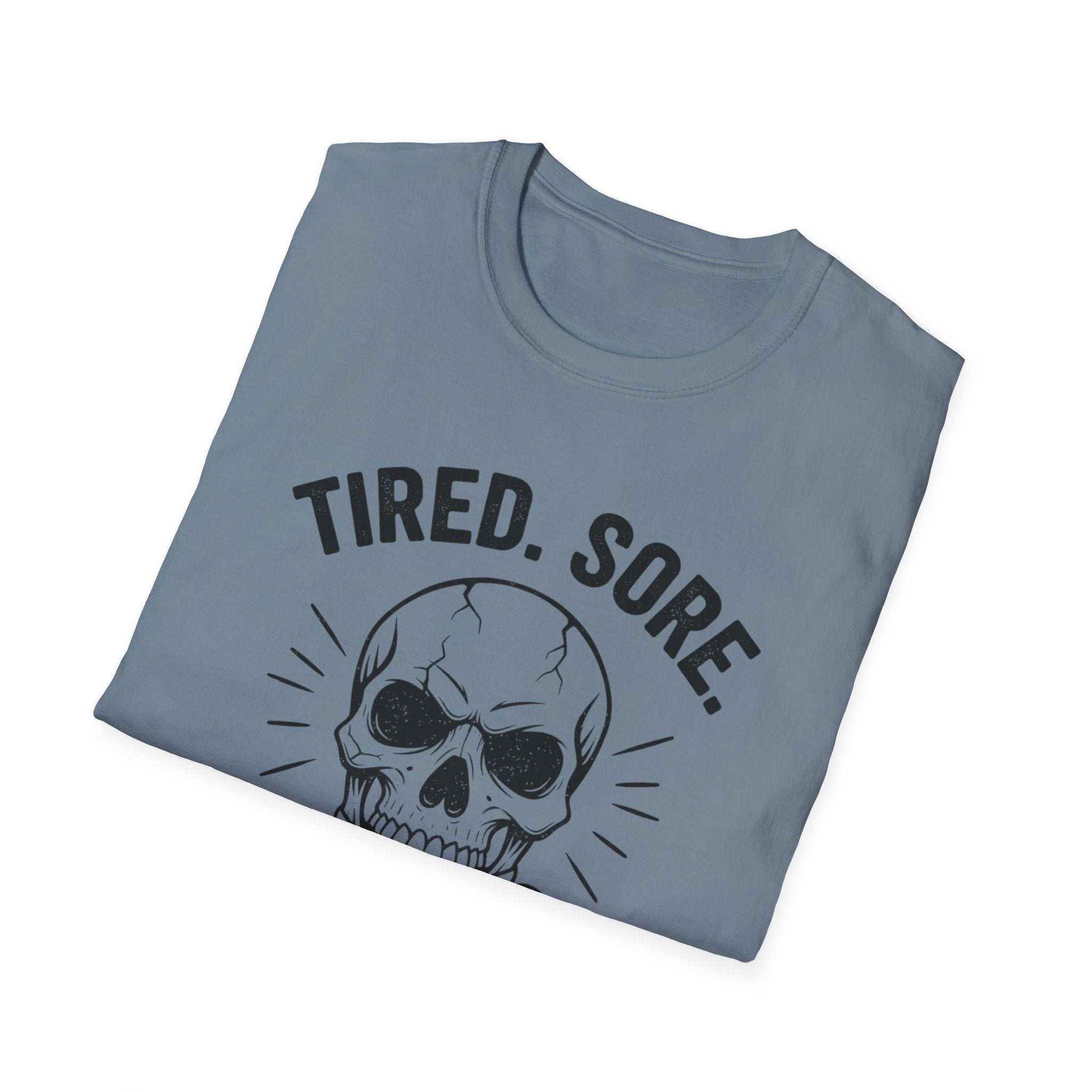 "Tired. Sore. Still Training" Skull T-Shirt