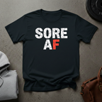 Sore AF T-Shirt