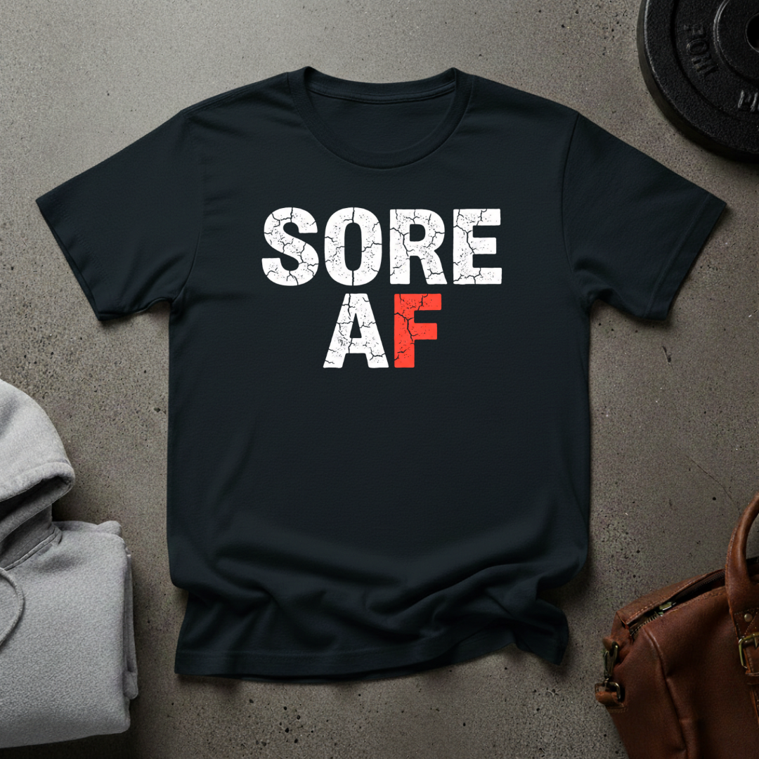 Sore AF T-Shirt
