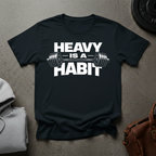 Heavy Is a Habit Gym T-Shirt
