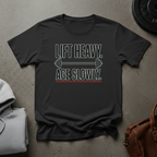 Lift Heavy Age Slowly Weightlifting T-Shirt