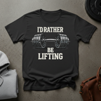 I’d Rather Be Lifting Gym T-Shirt