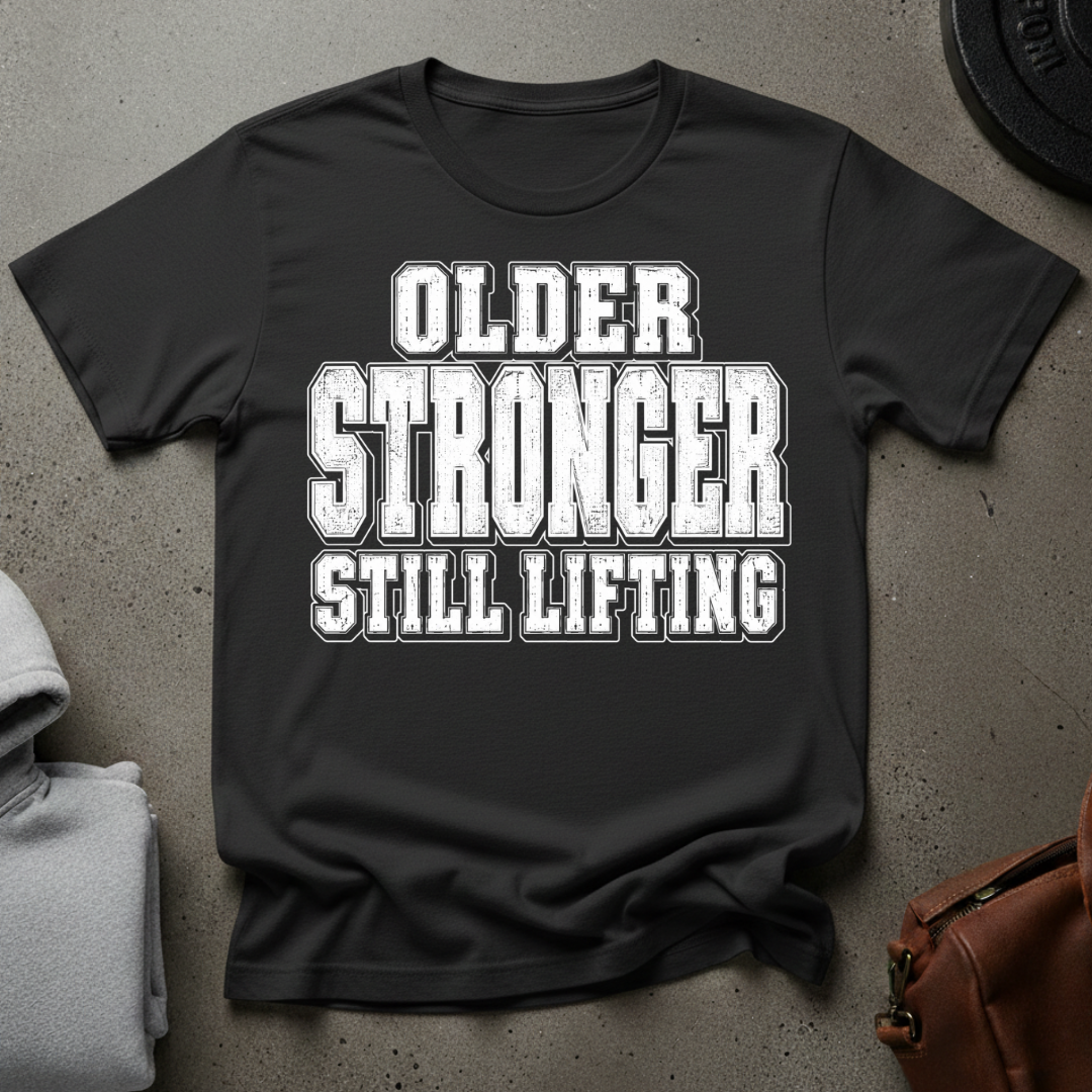 Older, Stronger, Still Lifting (W) Gym T-Shirt