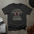 Wiser Stronger T-Shirt