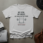 My Gym Built in a Garage T-Shirt