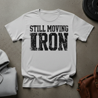 Still Moving Iron Gym T-Shirt