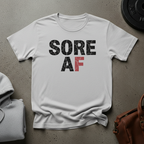 Sore AF T-Shirt