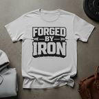 Forged by Iron Gym T-Shirt