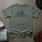 My Gym Built in a Garage T-Shirt