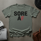 Sore AF T-Shirt