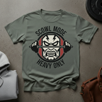 Scowl Mode Heavy Only T-Shirt