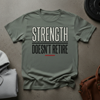 Strength Doesn't Retire T-Shirt 4XL-5XL