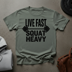 Live Fast Squat Heavy T-Shirt