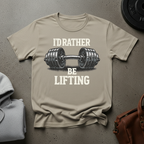 I’d Rather Be Lifting Gym T-Shirt