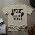Live Fast Squat Heavy T-Shirt