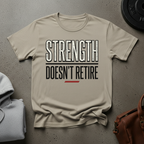 Strength Doesn’t Retire Weightlifting T-Shirt