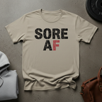 Sore AF T-Shirt