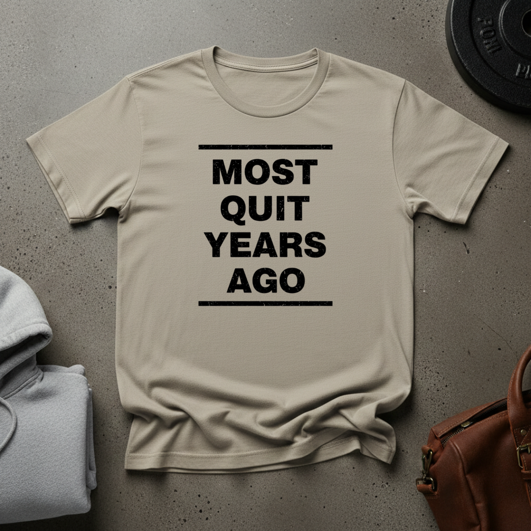 Most Quit Years Ago T-Shirt