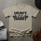 Heavy Is a Habit Gym T-Shirt