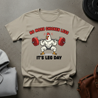 No More Chicken Legs Gym T-Shirt