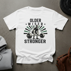 Older Wiser Stronger T-Shirt