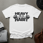 Heavy Is a Habit Gym T-Shirt