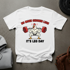 No More Chicken Legs Gym T-Shirt