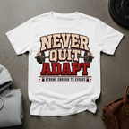 Never Quit. Adapt. Weightlifting T-Shirt